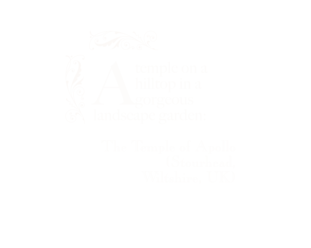 A temple on a hilltop in a gorgeous landscape garden:
The Temple of Apollo (Stourhead, Wiltshire, UK).