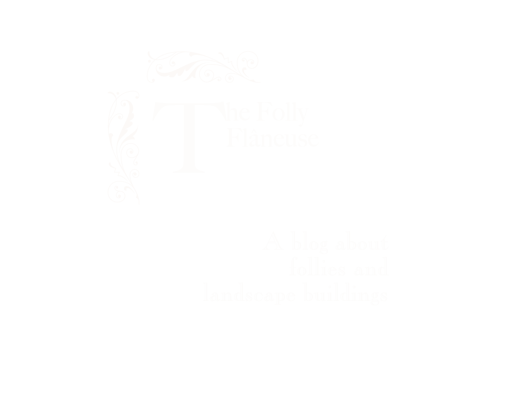 The Folly Flâneuse. A blog about follies and landscape buildings.
